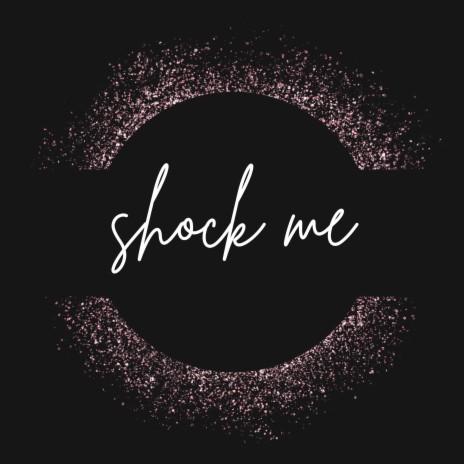 shock me