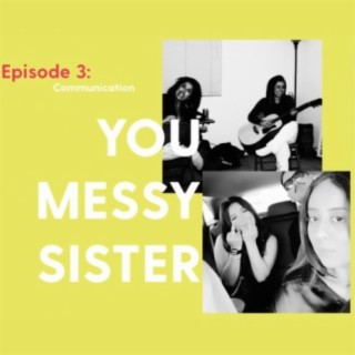 YOU MESSY SISTER PODCAST