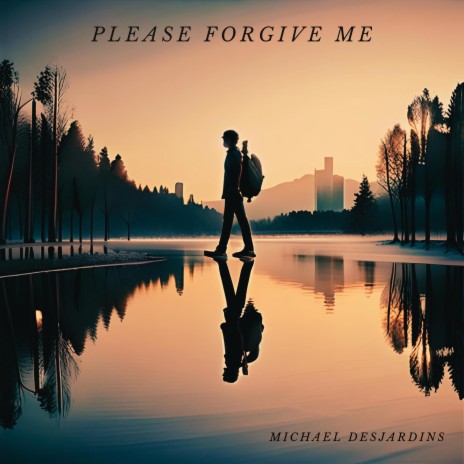Please Forgive Me | Boomplay Music