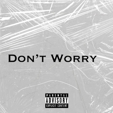 Dont Worry | Boomplay Music