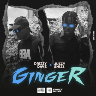 Ginger ft. Juzzy smizz lyrics | Boomplay Music