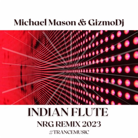 Indian Flute (Progressive Trance Mix) ft. GizmoDJ