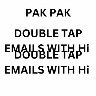 DOUBLE TAP EMAILS WITH Hi