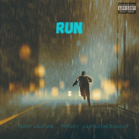 Run ft. Teddy Westside & Caspertheburnout