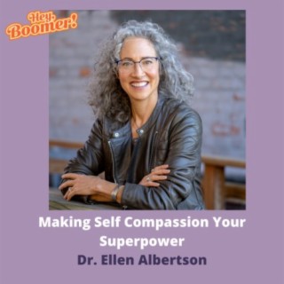 Make Self Compassion Your Superpower with Dr. Ellen Albertson