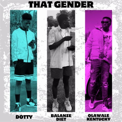 That Gender ft. Olawale Kentucky & Dotty | Boomplay Music