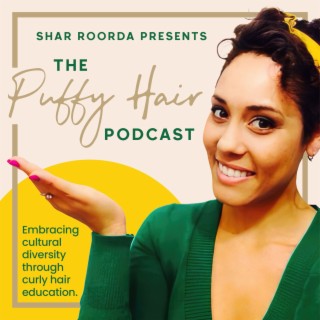 The Puffy Hair Podcast | Hair Care, Textured Hair, Curly Hair, Multicultural, Cultural Diversity