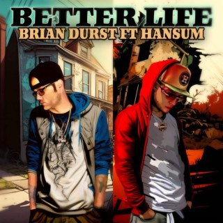 Better Life ft. Hansum lyrics | Boomplay Music