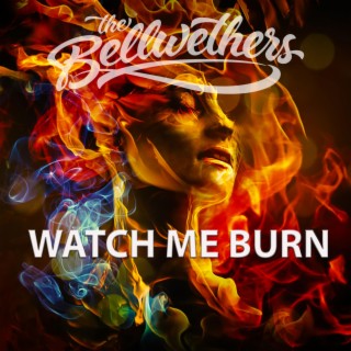 Watch Me Burn lyrics | Boomplay Music