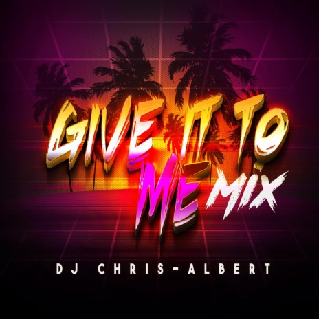 Give it to me | Boomplay Music