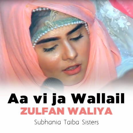 Aa Vi Ja Wallail Zulfan Waliya | Boomplay Music