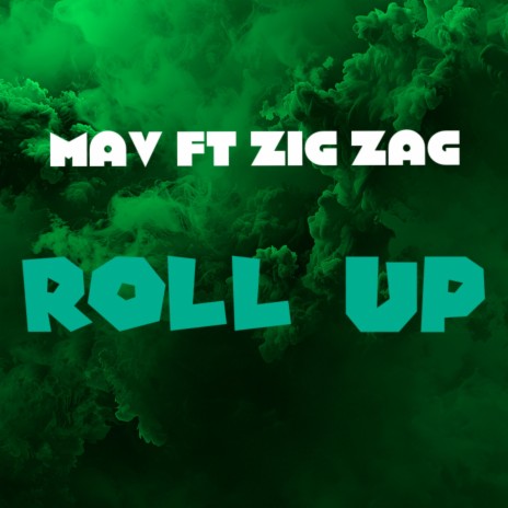 Roll up ft. Zig zag | Boomplay Music