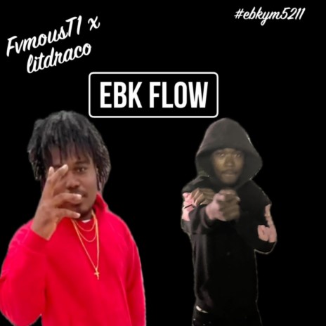 Ebk flow ft. Fvmous.T1 | Boomplay Music