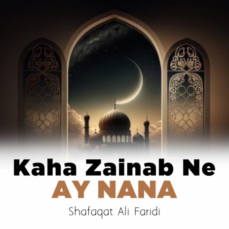Kaha Zainab Ne Ay Nana | Boomplay Music