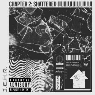 Chapter 2: SHATTERED