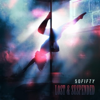 Lost & Suspended lyrics | Boomplay Music