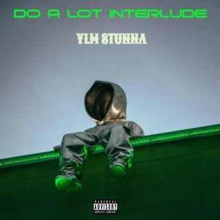 Do a Lot (Interlude)