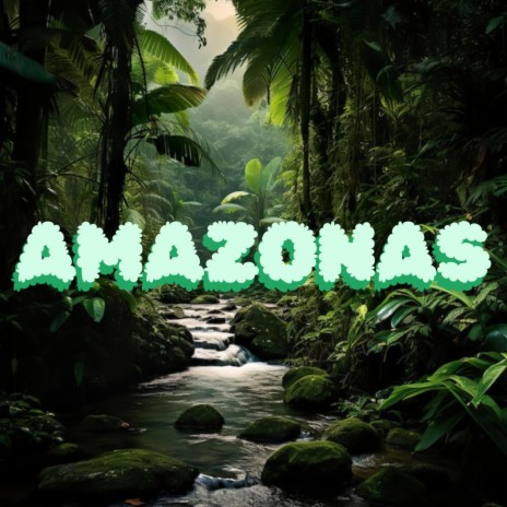 Amazonas | Boomplay Music