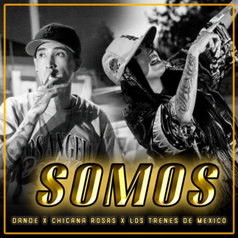 Somos ft. chicana rosas & Los Trenes De México | Boomplay Music