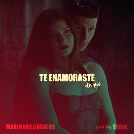 Te Enamoraste de mi ft. Trave | Boomplay Music