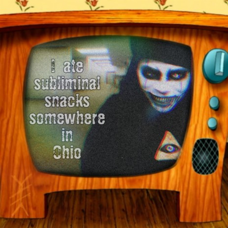 I ate subliminal snacks somewhere in Ohio | Boomplay Music