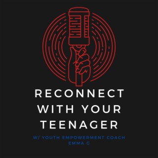 Episode 1 with Dr Judy Osterhage: Reconnect with your Teenager