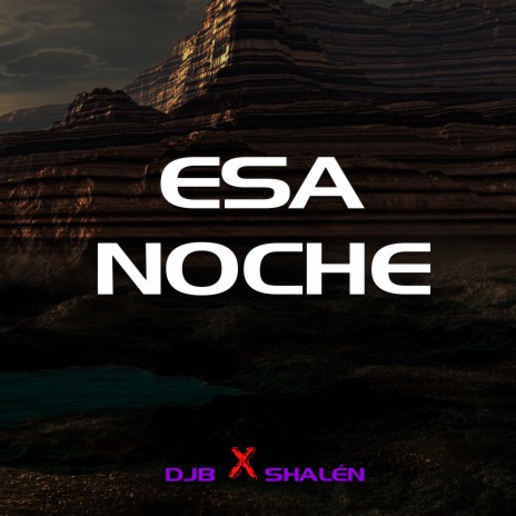 Esa Noche ft. Shalen | Boomplay Music