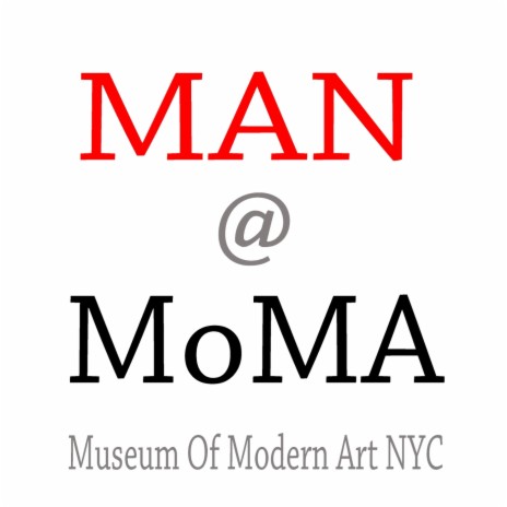 Man @ Moma | Boomplay Music