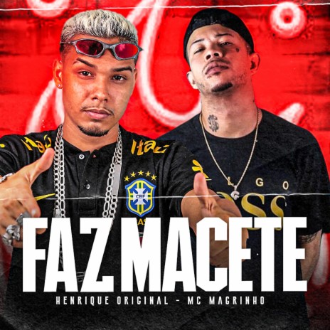 Faz Macete (feat. Mc Magrinho) | Boomplay Music