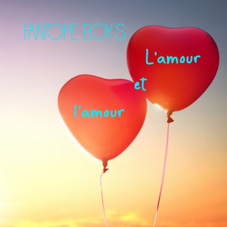 L'amour et l'amour | Boomplay Music