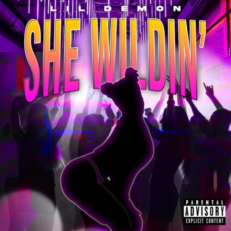 She Wildin' | Boomplay Music