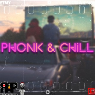 PHONK & CHILL