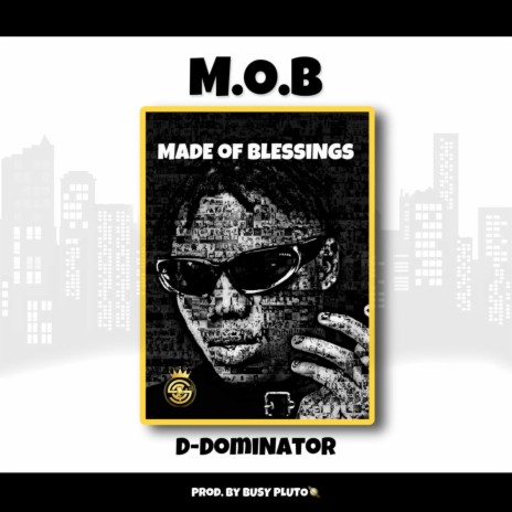 M.O.B (Made Of Blessings)