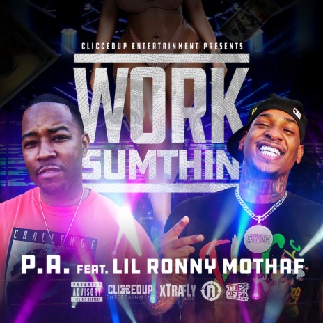 Work Sumthin ft. lil Ronny mothaf | Boomplay Music