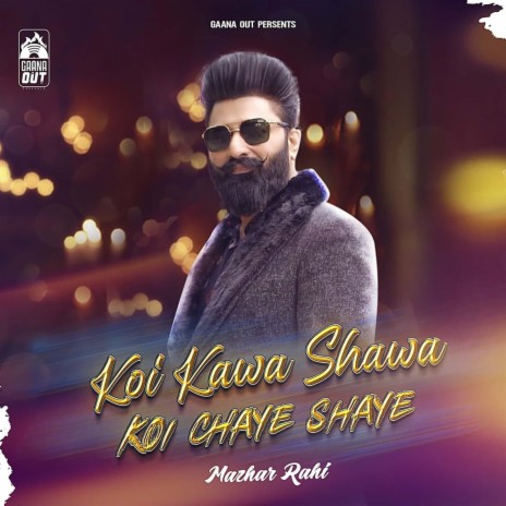 Koi Kawa Shawa Koi Chaye Shaye | Boomplay Music