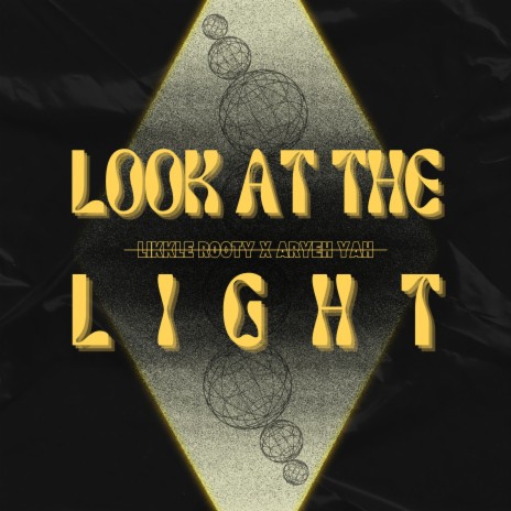 Look At The Light ft. Likkle Rooty | Boomplay Music