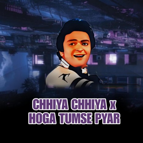 Hoga Tumse Pyar x Chhiya chhiya | Boomplay Music