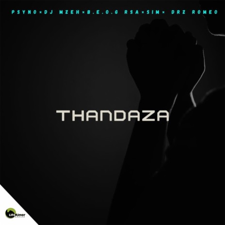 Thandaza ft. Drz Romeo, Psyno, B.E.O.G RSA & Sim | Boomplay Music