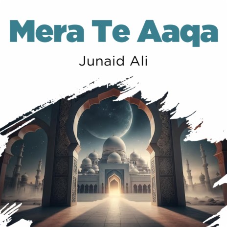 Mera Te Aaqa