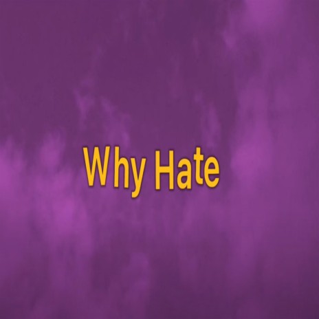 Why Hate ft. Taleban Dooda