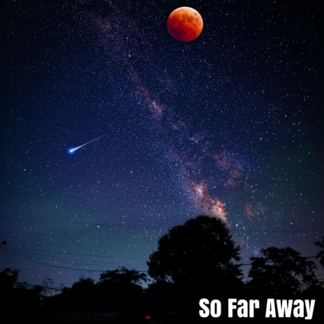 So Far Away | Boomplay Music