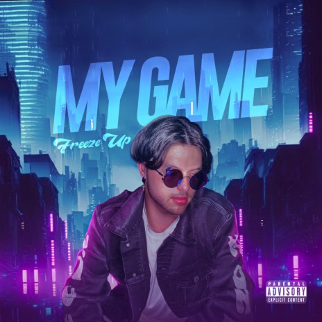 My Game (Freeze Up) | Boomplay Music