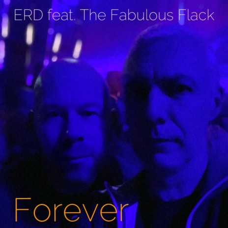 Forever ft. The Fabulous Flack | Boomplay Music