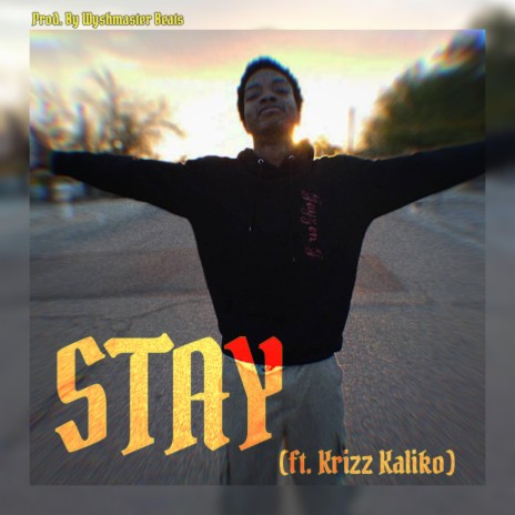 Stay ft. Krizz Kaliko & Wyshmaster