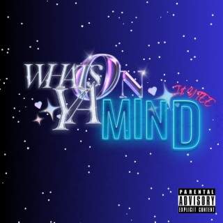 What's On YA Mind lyrics | Boomplay Music