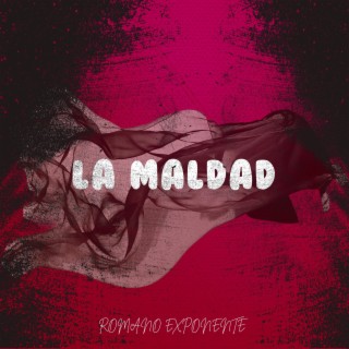 LA MALDAD