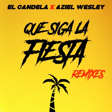 Que Siga la Fiesta (Kalil Garcia & Andy Glez Remix) ft. El Candela