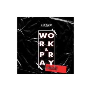 Work & Pray lyrics | Boomplay Music