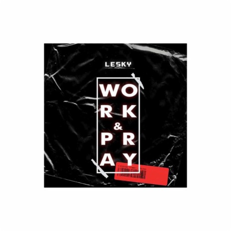 Work & Pray | Boomplay Music