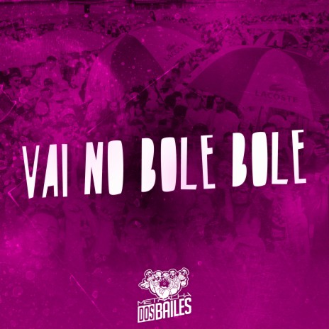 Vai no Bole Bole ft. MC MARSHA, DJ JÉH DU 9 & DJ Reinaldo | Boomplay Music